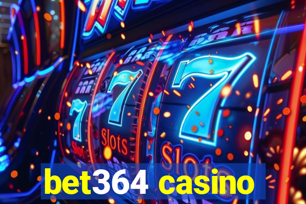 bet364 casino